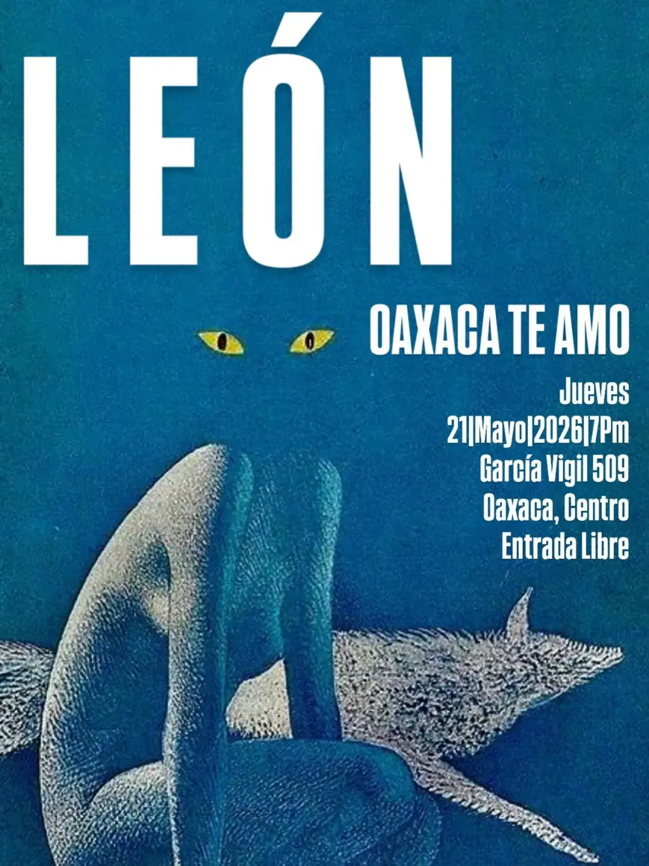 Flyer del evento: León en Oaxaca Te Amo