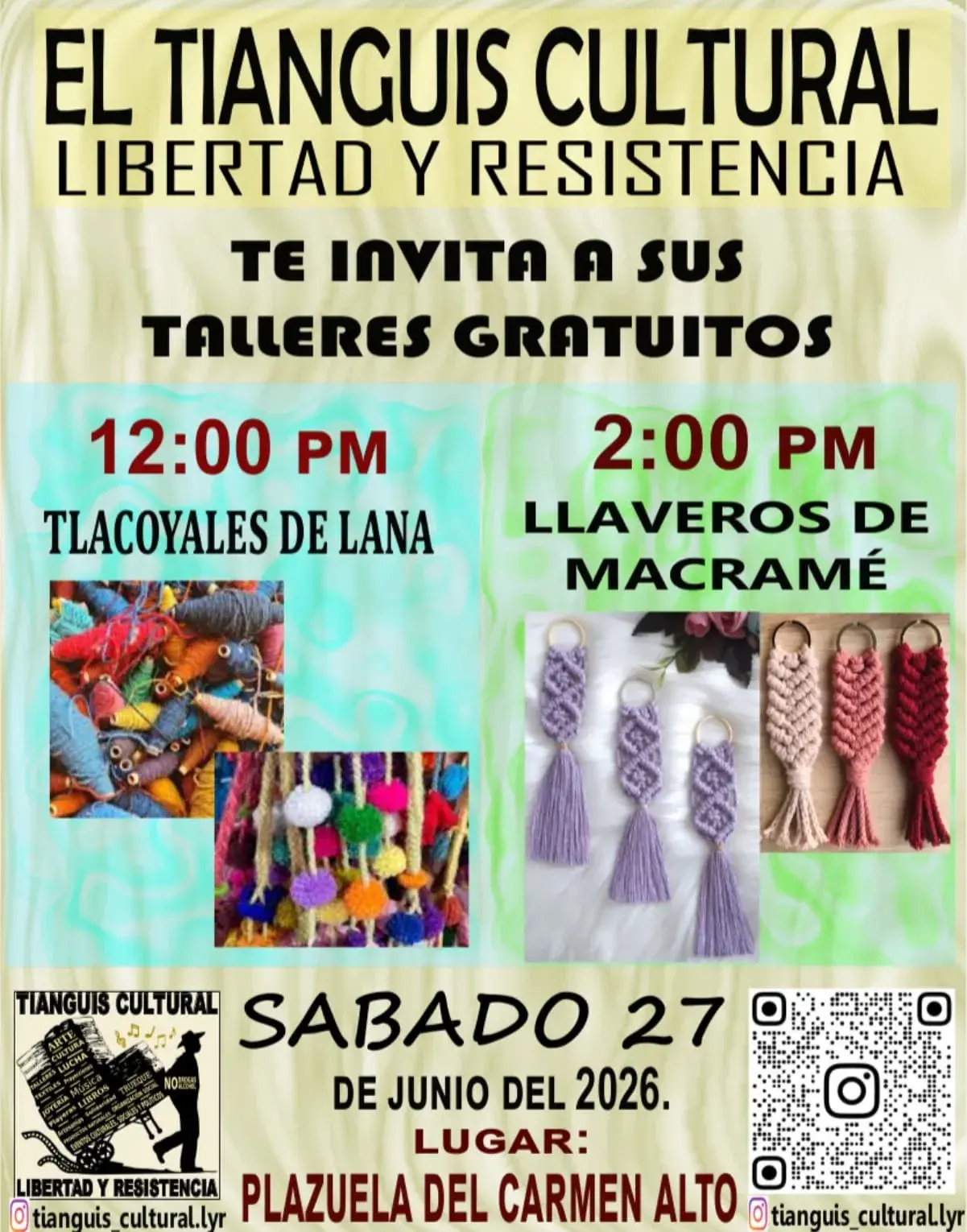 Flyer del evento: EL TIANGUIS CULTURAL LIBERTAD Y RESISTENCIA TE INVITA A SUS TALLERES GRATUITOS