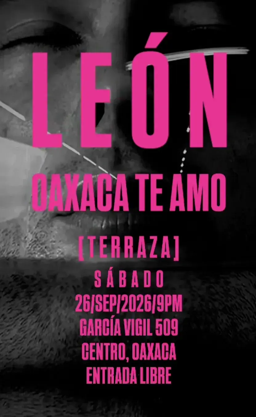 Flyer del evento: León Oaxaca Te Amo [Terraza]