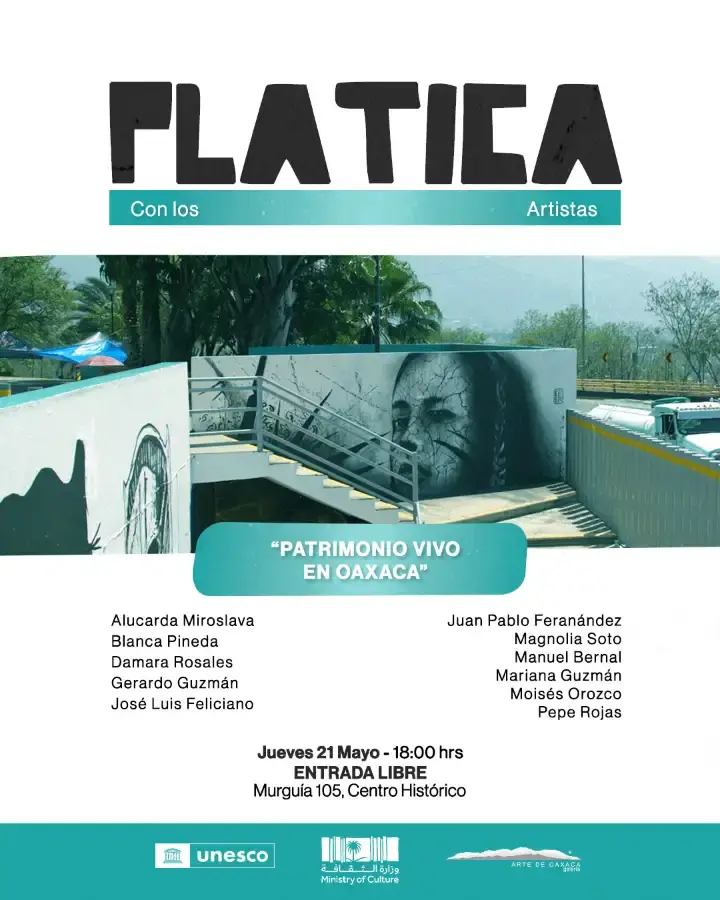 Flyer del evento: Plática con los Artistas: Patrimonio Vivo en Oaxaca