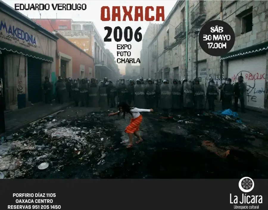 Flyer del evento: Eduardo Verdugo: Oaxaca 2006 Expo Foto Charla