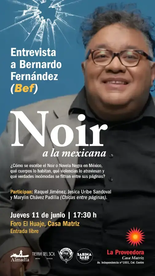 Flyer del evento: Noir a la mexicana Entrevista a Bernardo Fernández (Bef)