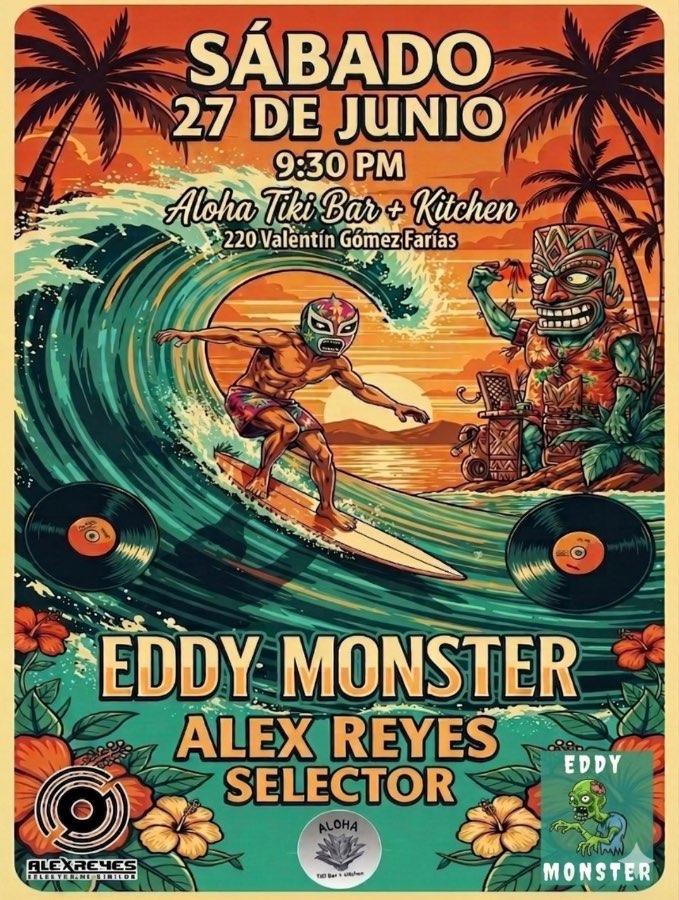 Flyer del evento: Eddy Monster y Alex Reyes Selector en Aloha Tiki Bar + Kitchen