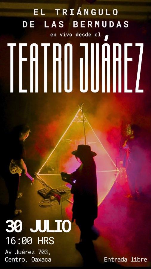 Flyer del evento: EL TRIÁNGULO DE LAS BERMUDAS en vivo desde el TEATRO JUÁREZ