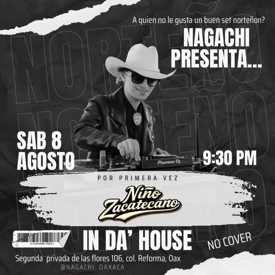 Flyer del evento: Nagachi presenta... Niño Zacatecano In Da' House