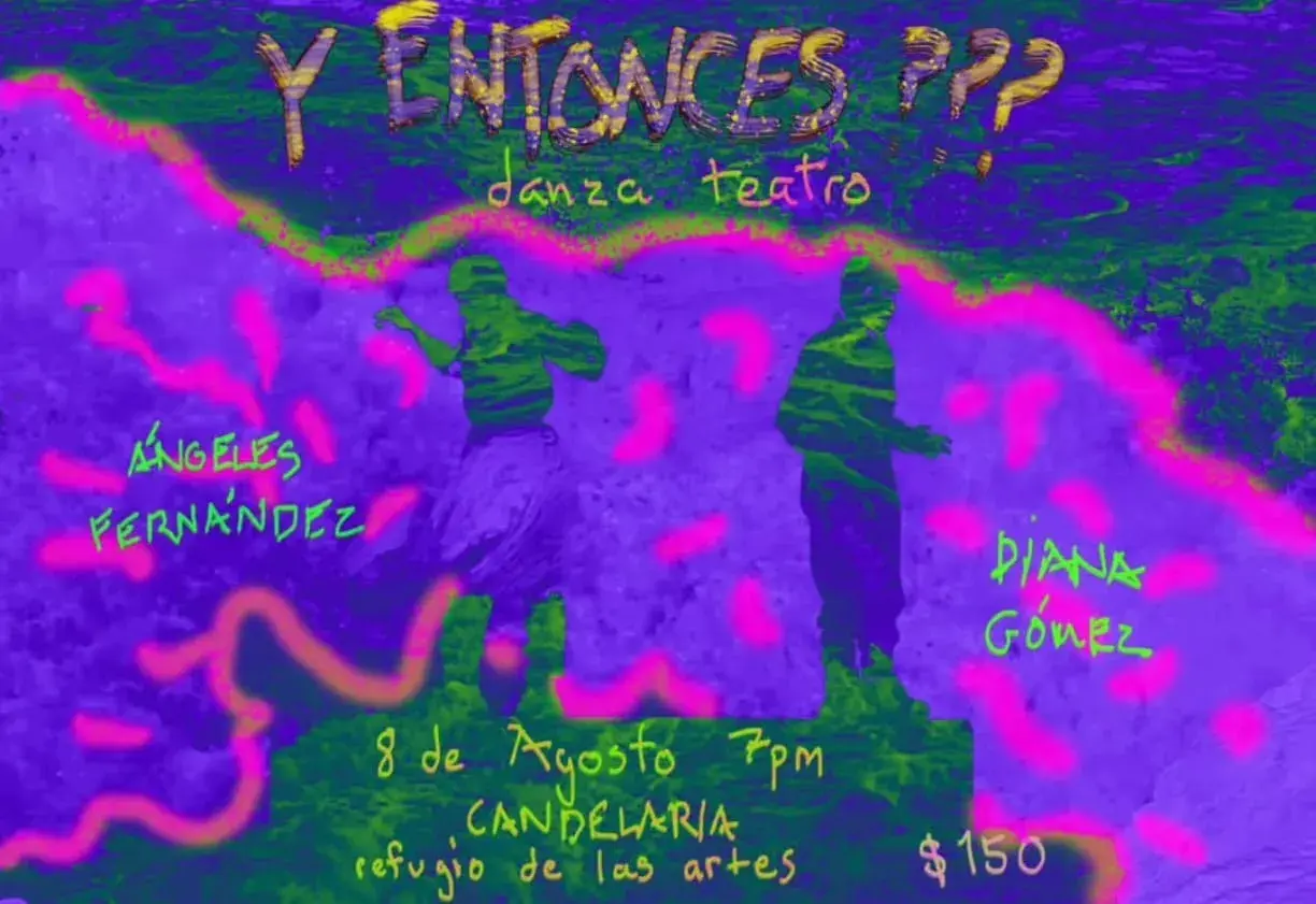 Flyer del evento: Y ENTONCES ??? | Danza Teatro