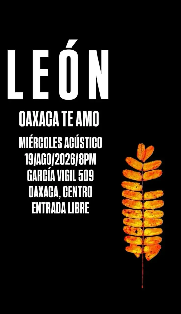 Flyer del evento: LEÓN OAXACA TE AMO