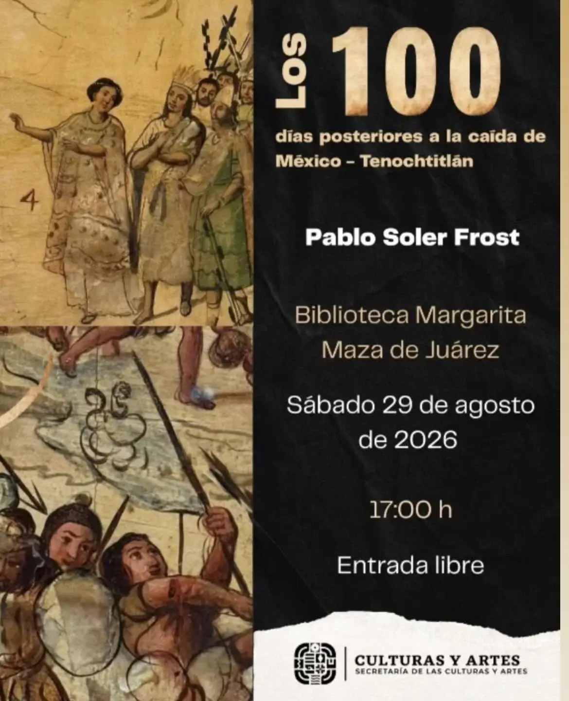 Flyer del evento: “Los 100 días posteriores a la caída de México - Tenochtitlán” de Pablo Soler Frost